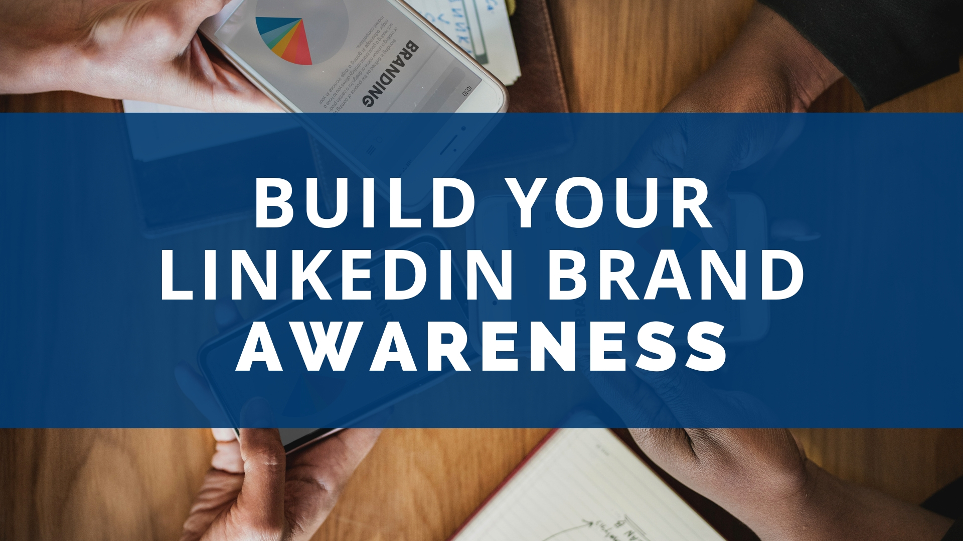 blog banner for Linkedin brand awareness